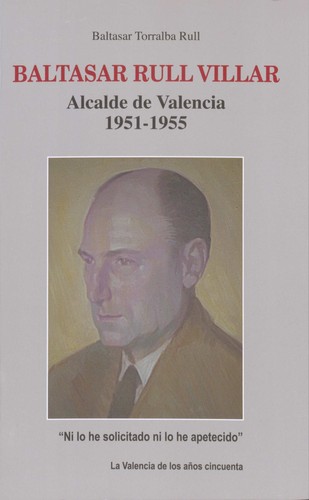 Baltasar Rull Villar, Alcalde de Valencia (1951-1955)