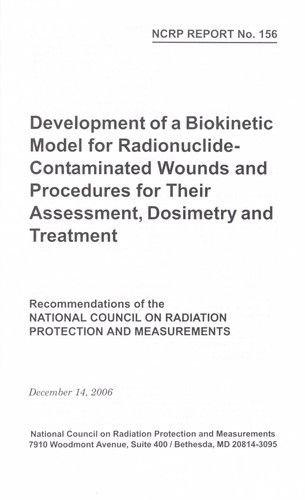 Development of a Biokinetic Model for Radionuclide-Contaminated Wounds and Procedures for Their Assessment, Dosimetry, and Treatment