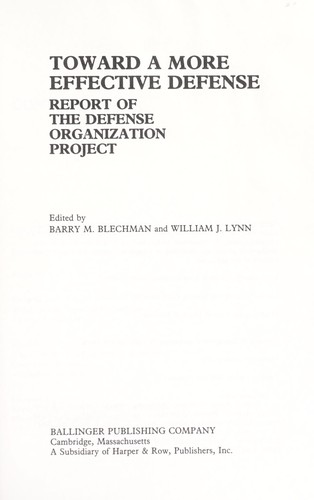 Toward a More Effective Defense: Report of the Defense Organization Project
