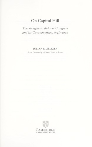 On Capitol Hill: The Struggle to Reform Congress and Its Consequences, 1948-2000