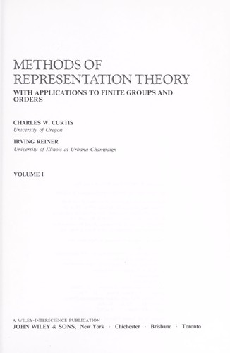 Methods of Representation Theory: With Applications to Finite Groups and Orders
