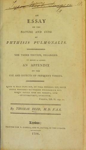 An Essay on the Nature and Cure of Phthisis Pulmonalis