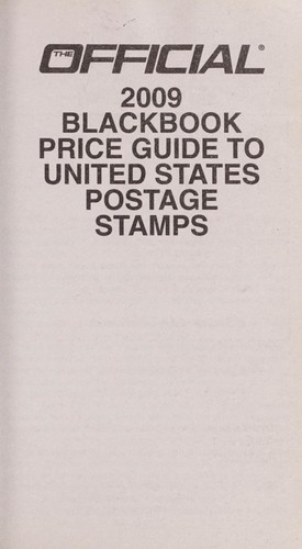 The Official 2009 Blackbook Price Guide to United States Postage Stamps
