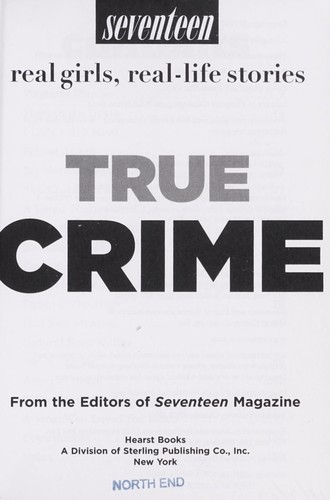 Seventeen real girls, real-life stories : true crime