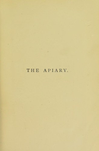 The Apiary, or, Bees, Beehives, and Bee Culture