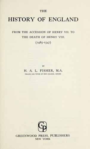 The History of England, from the Accession of Henry VII to the Death of Henry VIII