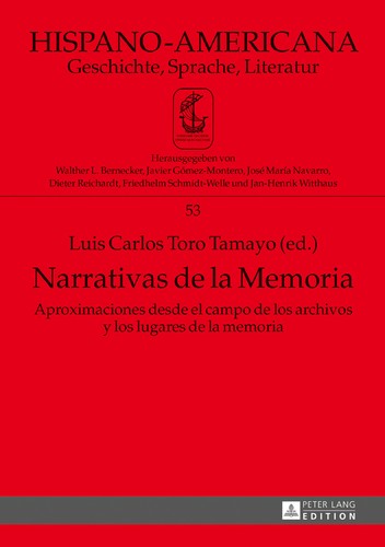 Narrativas de la memoria : aproximaciones desde el campo de los archivos y los lugares de la memoria