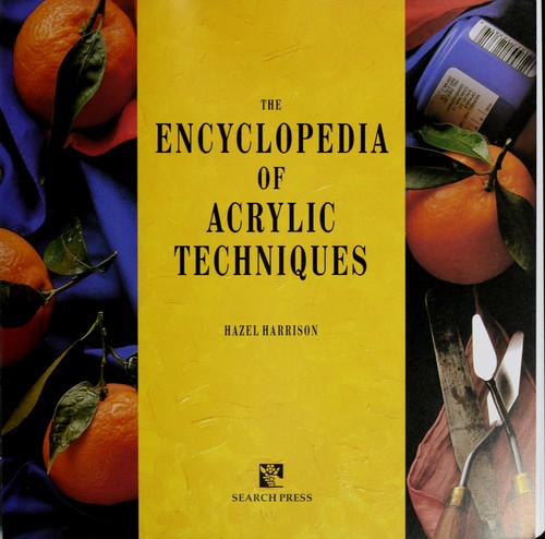The encyclopedia of acrylic techniques