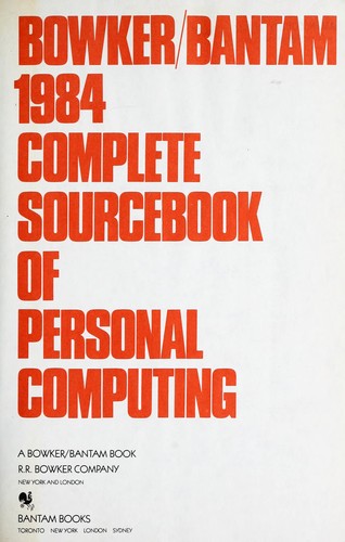 Bowker/Bantam 1984 Complete Sourcebook of Personal Computing