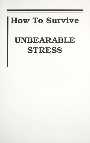 How to Survive Unbearable Stress
