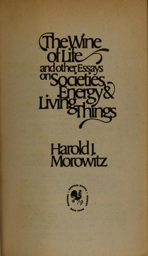 The wine of life, and other essays on societies, energy & living things