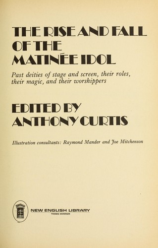 The Rise and Fall of the Matinee Idol