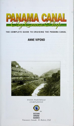 Panama Canal by Cruise Ship: The Complete Guide to Cruising the Panama Canal