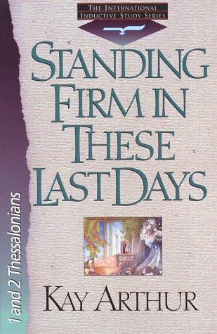 Standing Firm in These Last Days