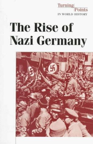 Turning Points in World History: The Rise of Nazi Germany