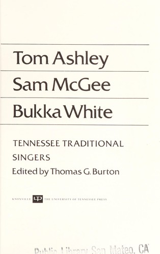 Tom Ashley, Sam McGee, Bukka White : Tennessee traditional singers