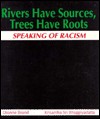 Rivers Have Sources, Trees Have Roots