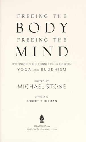 Freeing the body, freeing the mind : writings on the connections between yoga and Buddhism