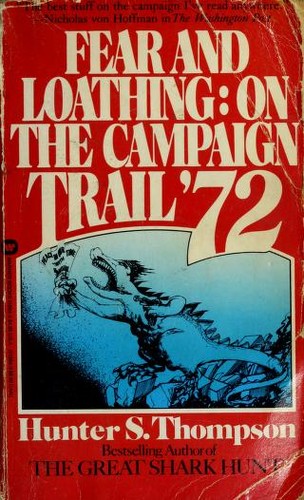 Fear and Loathing: On the Campaign Trail