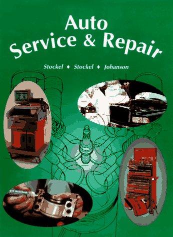 Auto Service & Repair: Servicing, Troubleshooting, and Repairing Modern Automobiles
