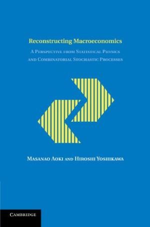 Reconstructing macroeconomics : a perspective from statistical physics and combinatorial stochastic processes
