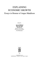 Explaining economic growth : essays in honour of angus Maddison