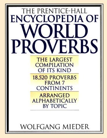 The Prentice-Hall Encyclopedia of World Proverbs