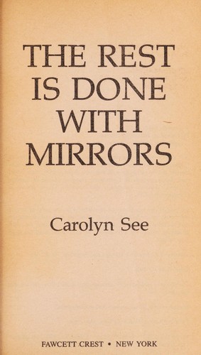 The Rest Is Done with Mirrors