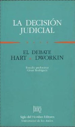 La decision judicial : el debate Hart-Dworkin