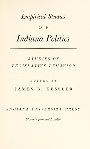 Empirical Studies of Indiana Politics: Studies of Legislative Behavior