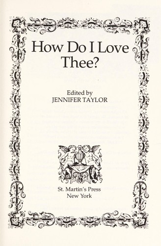 How Do I Love Thee?: A Treasury of Wise and Witty Observations on the Magic and Mysteries of Love