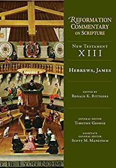 Hebrews, James (Reformation Commentary on Scripture Series)