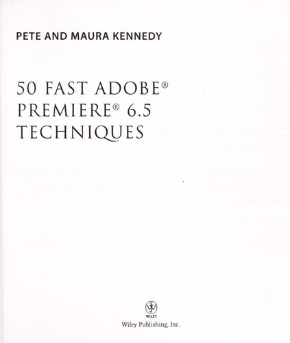 50 fast Adobe Premiere 6.5 techniques