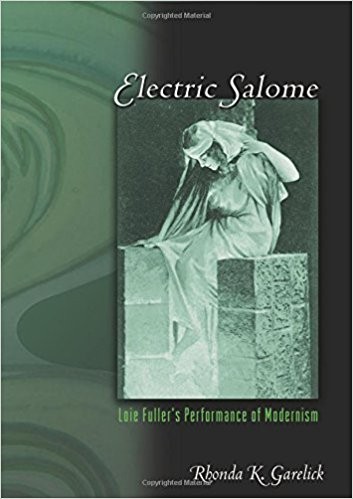 Electric Salome: Loie Fuller's Performance of Modernism