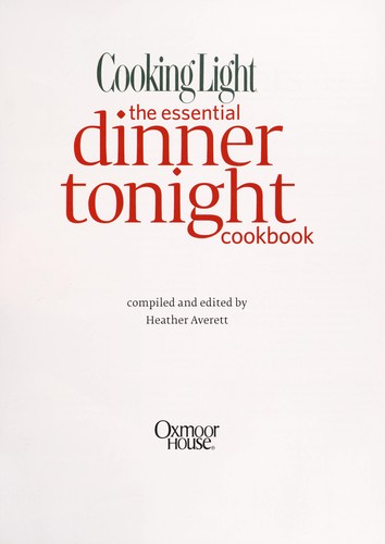 Cooking light the essential dinner tonight cookbook