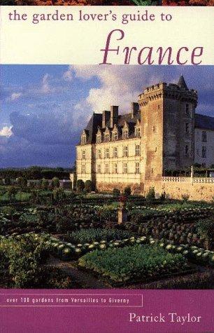 The Garden Lover's Guide to France