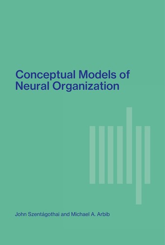 Conceptual Models of Neural Organization