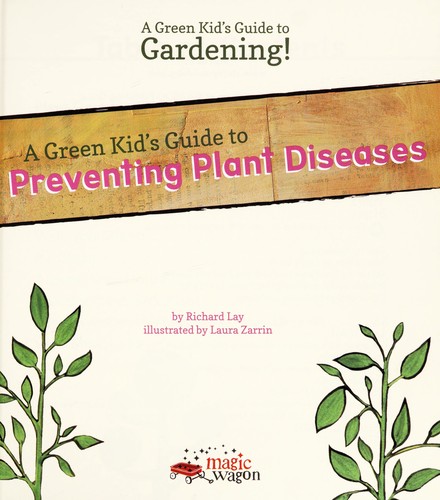 A green kid's guide to preventing plant diseases