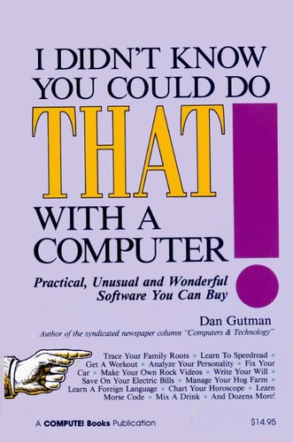 I Didn't Know You Could Do That With a Computer!