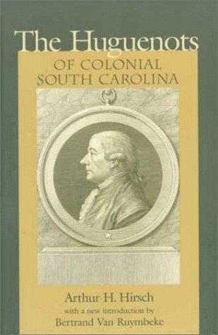 The Huguenots of colonial South Carolina