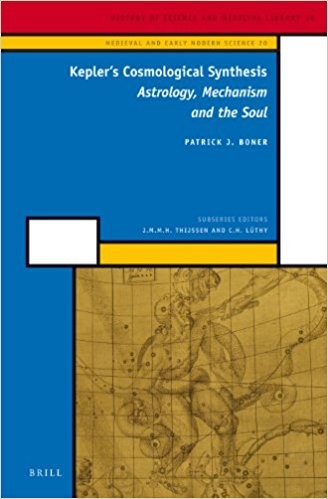 Kepler's Cosmological Synthesis: Astrology, Mechanism and the Soul