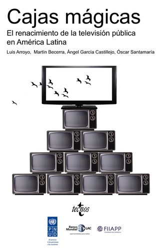 Cajas mágicas : el renacimiento de la televisión pública de América Latina