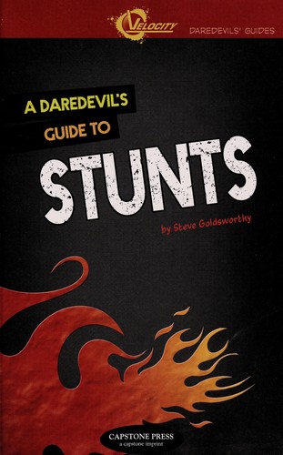 A daredevil's guide to stunts