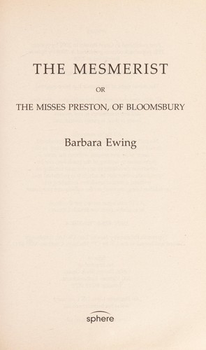 The mesmerist or The Misses Preston, of Bloomsbury