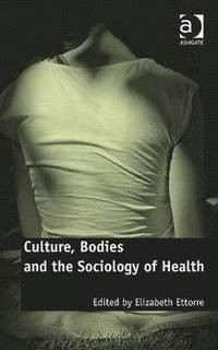 Culture, bodies and the sociology of health