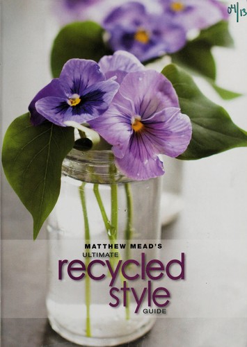 Matthew Mead's Ultimate Recycled Style Guide