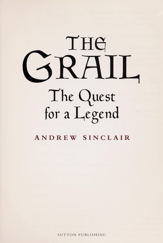 The Grail : the quest for a legend