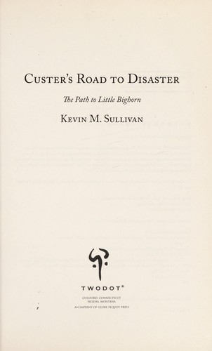 Custer's Road to Disaster