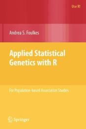 Applied Statistical Genetics with R for Population Based Association Studies