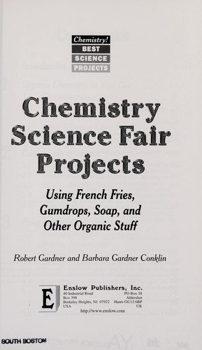 Chemistry Science Fair Projects Using French Fries, Gumdrops, Soap, and Other Organic Stuff